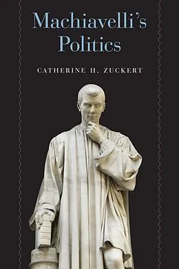 E-Book (epub) Machiavelli's Politics von Zuckert Catherine H. Zuckert