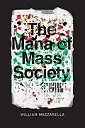 E-Book (epub) Mana of Mass Society von Mazzarella William Mazzarella