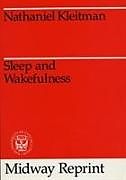 Kartonierter Einband Sleep and Wakefulness von Nathaniel Kleitman