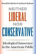 E-Book (epub) Neither Liberal nor Conservative von Donald R. Kinder, Nathan P. Kalmoe