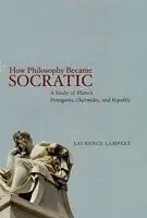 E-Book (pdf) How Philosophy Became Socratic von Laurence Lampert