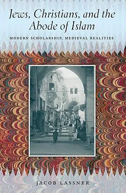 E-Book (epub) Jews, Christians, and the Abode of Islam von Jacob Lassner
