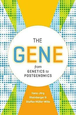 E-Book (epub) The Gene von Hans-Jörg Rheinberger, Staffan Müller-Wille