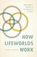 E-Book (epub) How Lifeworlds Work von Michael Jackson