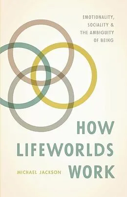 E-Book (epub) How Lifeworlds Work von Michael Jackson