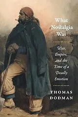 E-Book (epub) What Nostalgia Was von Thomas Dodman