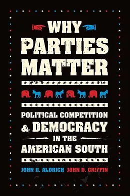 E-Book (epub) Why Parties Matter von Aldrich John H. Aldrich, Griffin John D. Griffin