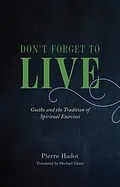 E-Book (epub) Don't Forget to Live von Hadot Pierre Hadot