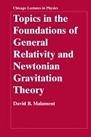 E-Book (pdf) Topics in the Foundations of General Relativity and Newtonian Gravitation Theory von David B. Malament