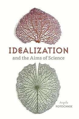 E-Book (epub) Idealization and the Aims of Science von Angela Potochnik