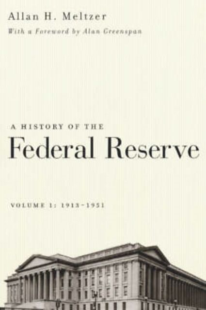 A History of the Federal Reserve, Volume 1: 1913 - 1951