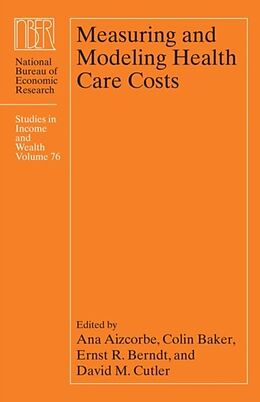 Fester Einband Measuring and Modeling Health Care Costs von Ana Baker, Colin Berndt, Ernst R. Cutler Aizcorbe