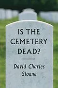 E-Book (epub) Is the Cemetery Dead? von David Charles Sloane