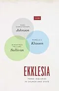 ePUB Ekklesia von Johnson Paul Christopher Johnson, Klassen Pamela E. Klassen, Sullivan Winnifred Fallers Sullivan