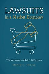 E-Book (epub) Lawsuits in a Market Economy von Stephen C. Yeazell