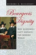 E-Book (epub) Bourgeois Dignity von McCloskey Deirdre Nansen McCloskey
