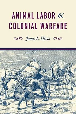 E-Book (pdf) Animal Labor and Colonial Warfare von Hevia James L. Hevia