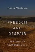 E-Book (pdf) Freedom and Despair von Shulman David Shulman