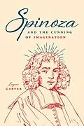 E-Book (epub) Spinoza and the Cunning of Imagination von Eugene Garver