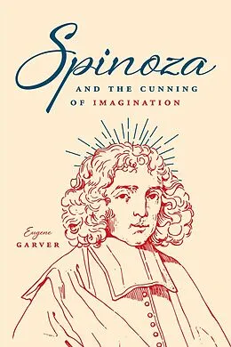 E-Book (epub) Spinoza and the Cunning of Imagination von Eugene Garver