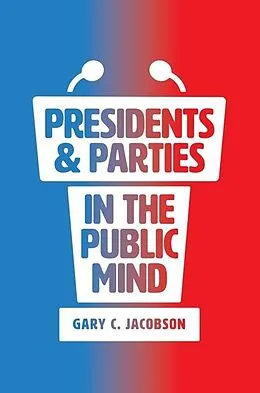 E-Book (epub) Presidents & Parties in the Public Mind von Gary C. Jacobson