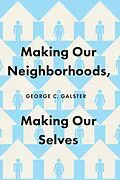 E-Book (epub) Making Our Neighborhoods, Making Our Selves von Galster George C. Galster
