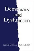 E-Book (epub) Democracy and Dysfunction von Sanford Levinson, Jack M. Balkin