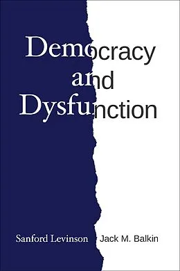 E-Book (epub) Democracy and Dysfunction von Sanford Levinson, Jack M. Balkin