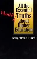 E-Book (pdf) All the Essential Half-Truths about Higher Education von George Dennis O'Brien