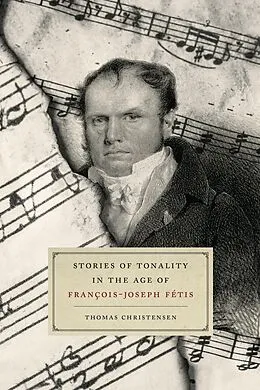 E-Book (epub) Stories of Tonality in the Age of François-Joseph Fétis von Thomas Christensen