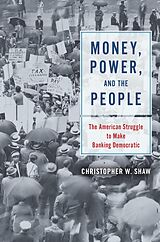 E-Book (pdf) Money, Power, and the People von Christopher W. Shaw