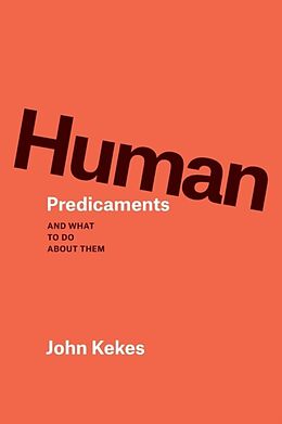 Kartonierter Einband Human Predicaments von John Kekes