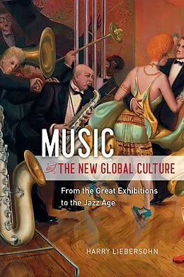 E-Book (epub) Music and the New Global Culture von Liebersohn Harry Liebersohn