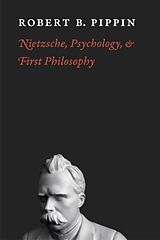 Couverture cartonnée Nietzsche, Psychology, and First Philosophy de Robert B. Pippin