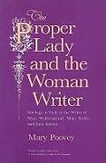 The Proper Lady and the Woman Writer  Ideology as Style in the Works of Mary Wollstonecraft, Mary Shelley, and Jane Austen