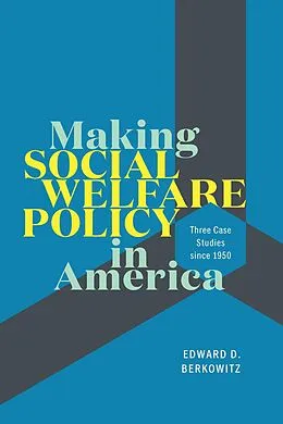 E-Book (epub) Making Social Welfare Policy in America von Berkowitz Edward D. Berkowitz