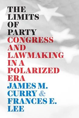 E-Book (epub) The Limits of Party von James M. Curry, Frances E. Lee