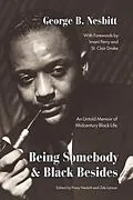 ePUB Being Somebody and Black Besides von Nesbitt George B. Nesbitt