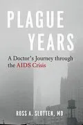 E-Book (epub) Plague Years von Ross A. Slotten