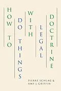 E-Book (pdf) How to Do Things with Legal Doctrine von Schlag Pierre Schlag, Griffin Amy J. Griffin