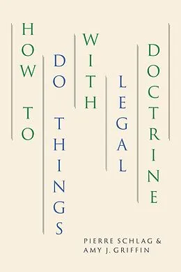 E-Book (pdf) How to Do Things with Legal Doctrine von Schlag Pierre Schlag, Griffin Amy J. Griffin
