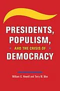 E-Book (epub) Presidents, Populism, and the Crisis of Democracy von William G. Howell, Terry M. Moe