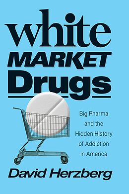 eBook (pdf) White Market Drugs de Herzberg David Herzberg