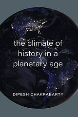 eBook (pdf) Climate of History in a Planetary Age de Chakrabarty Dipesh Chakrabarty