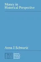 E-Book (pdf) Money in Historical Perspective von Anna J. Schwartz