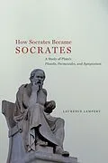 E-Book (pdf) How Socrates Became Socrates von Lampert Laurence Lampert