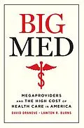 E-Book (epub) Big Med von Dranove David Dranove, Burns Lawton Robert Burns
