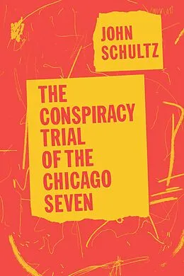 E-Book (epub) The Conspiracy Trial of the Chicago Seven von John Schultz