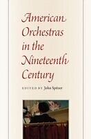 E-Book (pdf) American Orchestras in the Nineteenth Century von 