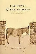 Kartonierter Einband The Power of the Between von Stoller Paul